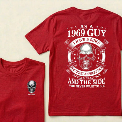 Custom Your Year-As A 1969 Guy I Have 3 Sides The Quiet & Sweet Side The Fun & Crazy Side And The Side You Never Want To See T‑Shirt