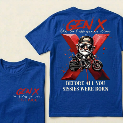 Gen X The Badass Generation Before All You Sissies Were Born Custom Year T-shirts