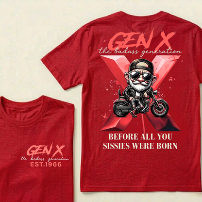 Gen X The Badass Generation Before All You Sissies Were Born Custom Year T-shirts