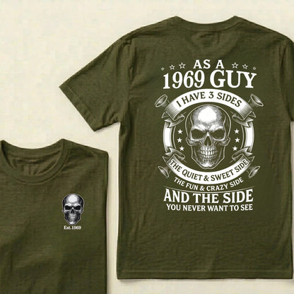 Custom Your Year-As A 1969 Guy I Have 3 Sides The Quiet & Sweet Side The Fun & Crazy Side And The Side You Never Want To See T‑Shirt