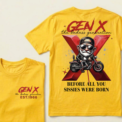Gen X The Badass Generation Before All You Sissies Were Born Custom Year T-shirts