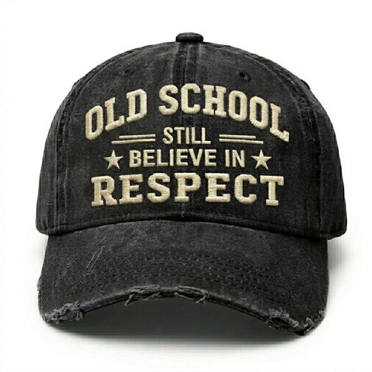 Old School Still Believe In Respect Embroidery Cap