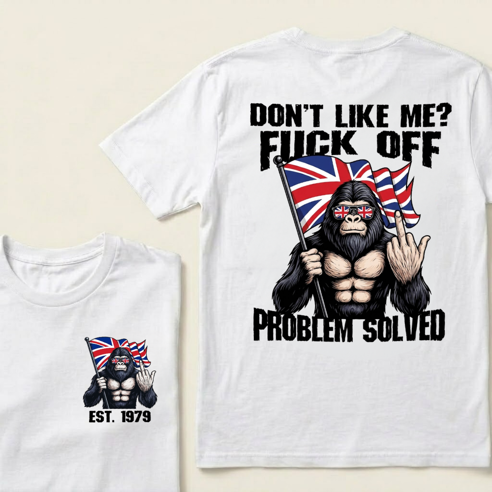 Custom Year Don't Like Me? Fuck Off Problem Solved T-shirt