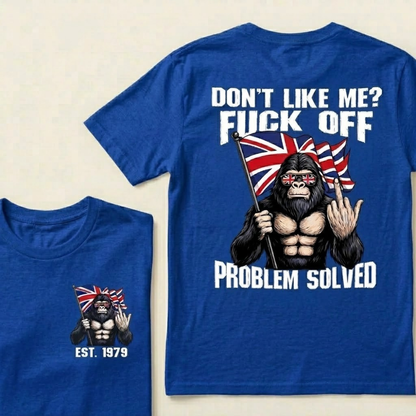 Custom Year Don't Like Me? Fuck Off Problem Solved T-shirt