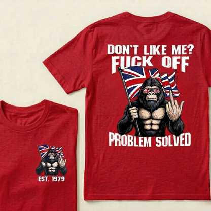 Custom Year Don't Like Me? Fuck Off Problem Solved T-shirt