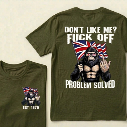 Custom Year Don't Like Me? Fuck Off Problem Solved T-shirt