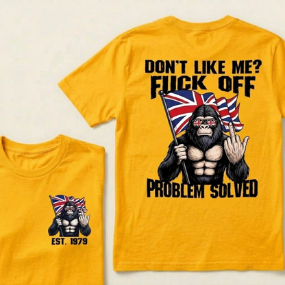 Custom Year Don't Like Me? Fuck Off Problem Solved T-shirt