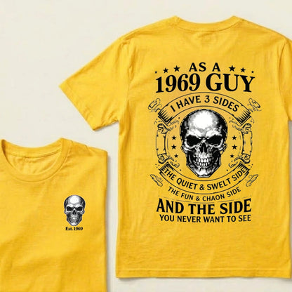 Custom Your Year-As A 1969 Guy I Have 3 Sides The Quiet & Sweet Side The Fun & Crazy Side And The Side You Never Want To See T‑Shirt